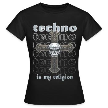 Techno is my religion - Frauen T-Shirt - Schwarz - Vorne - AI Model Female 172 dark (172cm)