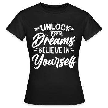 Unlock Your Dreams Motivational Mindset Quote - Frauen T-Shirt - Schwarz - Vorne - AI Model Female 172 dark (172cm)