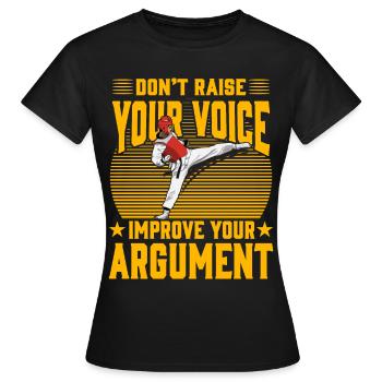 Erheben Sie nicht Ihre Stimme, verbessern Sie Ihre Argumentation - Frauen T-Shirt - Schwarz - Vorne - AI Model Female 172 dark (172cm)