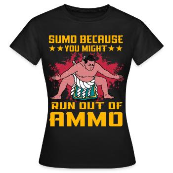 Sumo, weil Ihnen die Munition ausgehen könnte - Frauen T-Shirt - Schwarz - Vorne - AI Model Female 172 dark (172cm)