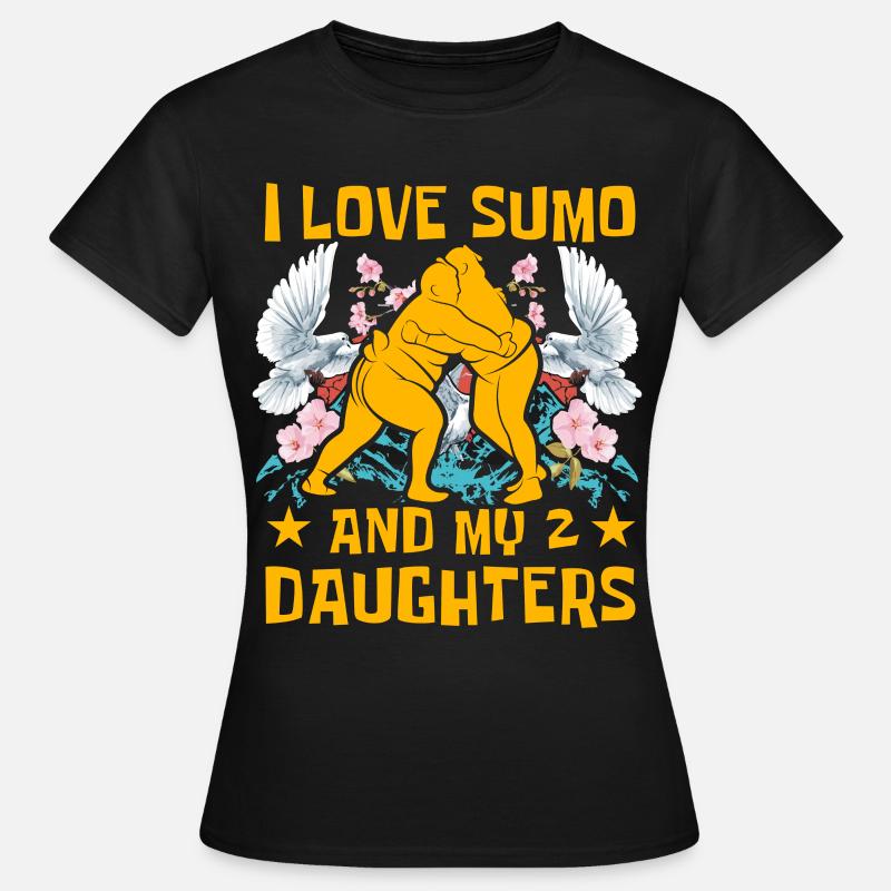 I love Sumo and my 2 Daughters - Women's T-Shirt - black