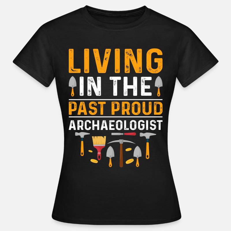 Funny archaeology design for future - Women's T-Shirt - black