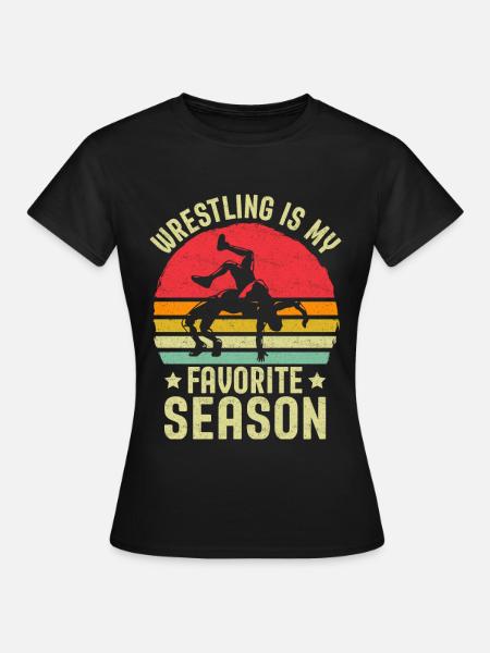 Wrestling ist meine Lieblingssaison - Frauen T-Shirt - Schwarz