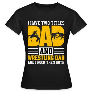 J’ai deux titres : papa et papa catcheur - T-shirt Femme - noir - Devant - AI Model Female 172 dark (172cm)