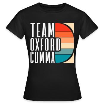 Team Oxford Comma Grammar Police English Teacher - Women's T-Shirt - black - Front - AI Model Female 172 dark (172cm)