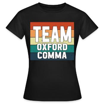 Team Oxford Comma Grammar Police English Nerd - Women's T-Shirt - black - Front - AI Model Female 172 dark (172cm)