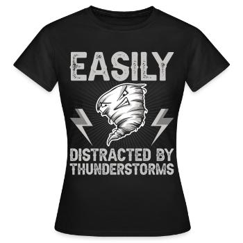 Easily distracted by thunderstorms - Women's T-Shirt - black - Front - AI Model Female 172 dark (172cm)