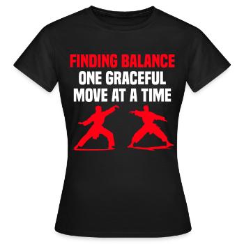 Mit Einer Anmutigen Bewegung Nach Der Anderen Das - Frauen T-Shirt - Schwarz - Vorne - AI Model Female 172 dark (172cm)
