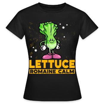 Lettuce Romaine Calm – Funny Salad - Women's T-Shirt - black - Front - AI Model Female 172 dark (172cm)