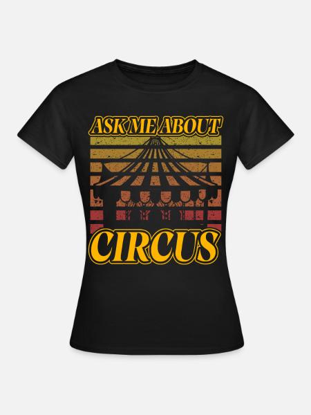 Fragen Sie mich zu Circus - Frauen T-Shirt - Schwarz