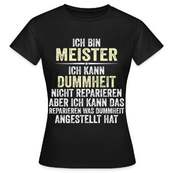 ich bin meister ich kann dummheit - Frauen T-Shirt - Schwarz - Vorne - AI Model Female 172 dark (172cm)