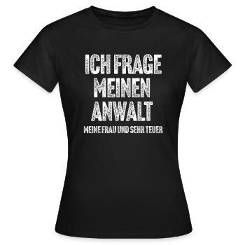 Humorvoller Anwaltsspruch Druck - Frauen T-Shirt - Schwarz - Vorne - AI Model Female 172 dark (172cm)