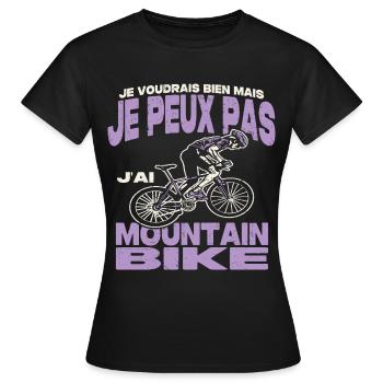 Je peux pas j'ai mountain bike. - T-shirt Femme - noir - Devant - AI Model Female 172 dark (172cm)