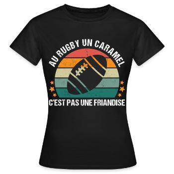 Au rugby un caramel c' est pas une friandise - T-shirt Femme - noir - Devant - AI Model Female 172 dark (172cm)