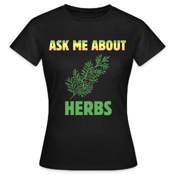Herbalist Ask Me About Herbs Natural Healing Plant - T-shirt Femme - noir - Devant - AI Model Female 172 dark (172cm)