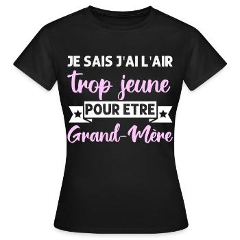 Trop jeune pour être grand-mère humour mamie - T-shirt Femme - noir - Devant - AI Model Female 172 dark (172cm)