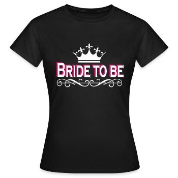 Bride to Be ! - T-shirt Femme - noir - Devant - AI Model Female 172 dark (172cm)