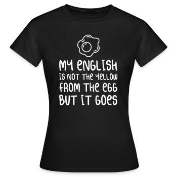 MON ANGLAIS N'EST PAS LE JAUNE DE L'ŒUF MAIS IL - T-shirt Femme - noir - Devant - AI Model Female 172 dark (172cm)