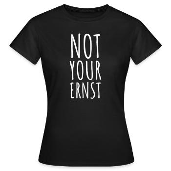 Not Your Ernst - T-shirt Femme - noir - Devant - AI Model Female 172 dark (172cm)