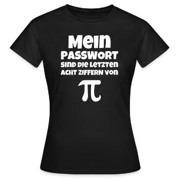 Mein Passwort Sind Die Letzten Acht Ziffern Vo - Frauen T-Shirt - Schwarz - Vorne - AI Model Female 172 dark (172cm)