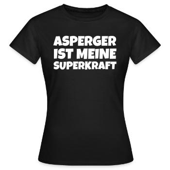 Asperger Ist Meine Superkraft - Frauen T-Shirt - Schwarz - Vorne - AI Model Female 172 dark (172cm)