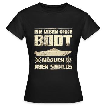 Motorboot Ein Leben Ohne Boot Sportboot Kapitän - Frauen T-Shirt - Schwarz - Vorne - AI Model Female 172 dark (172cm)
