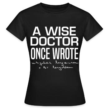 Funny doctor A wise doctor once wrote doctor - Women's T-Shirt - black - Front - AI Model Female 172 dark (172cm)