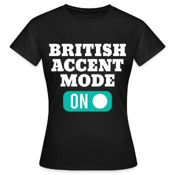 L’accent britannique sur l’étroitesse de langue maternelle - T-shirt Femme - noir - Devant - AI Model Female 172 dark (172cm)