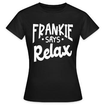 Frankie Says Relax - Frauen T-Shirt - Schwarz - Vorne - AI Model Female 172 dark (172cm)