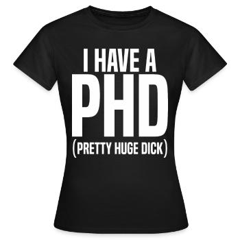 PHD Hintern Po Party JGA Geburtstag Weihnachten - Frauen T-Shirt - Schwarz - Vorne - AI Model Female 172 dark (172cm)