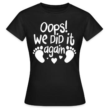 Oops We did it Again Funny Pregnancy Announcement - Frauen T-Shirt - Schwarz - Vorne - AI Model Female 172 dark (172cm)