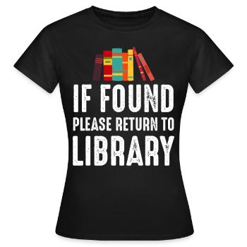 If Found Please Return to Library - Women's T-Shirt - black - Front - AI Model Female 172 dark (172cm)