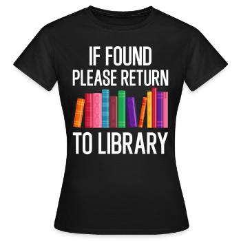 If Found Please Return to Library - Women's T-Shirt - black - Front - AI Model Female 172 dark (172cm)