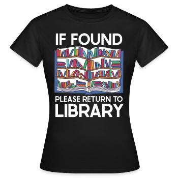 If Found Please Return to Library - Women's T-Shirt - black - Front - AI Model Female 172 dark (172cm)