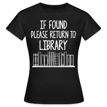 If Found Please Return to Library - Women's T-Shirt - black - Front - AI Model Female 172 dark (172cm)