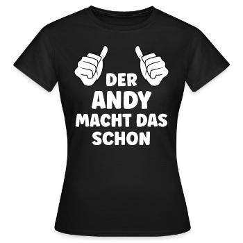 Andy Lustiger Spruch Vorname Name Andy - Frauen T-Shirt - Schwarz - Vorne - AI Model Female 172 dark (172cm)