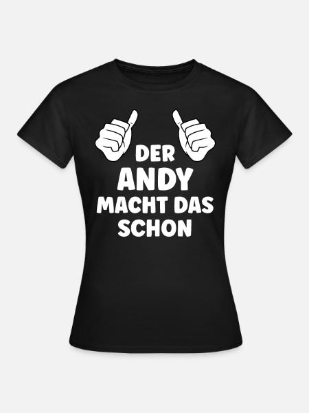 Andy Lustiger Spruch Vorname Name Andy - Frauen T-Shirt - Schwarz