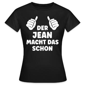 Jean Lustiger Spruch Vorname Name Jean - Frauen T-Shirt - Schwarz - Vorne - AI Model Female 172 dark (172cm)