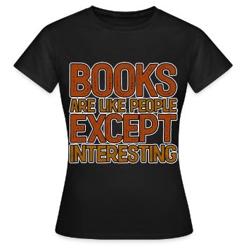 Les livres sont comme les gens, sauf qu’ils sont intéressants 3 - T-shirt Femme - noir - Devant - AI Model Female 172 dark (172cm)