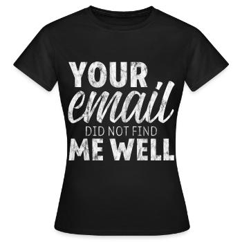 Votre e-mail ne m’a pas trouvé bien 7 - T-shirt Femme - noir - Devant - AI Model Female 172 dark (172cm)