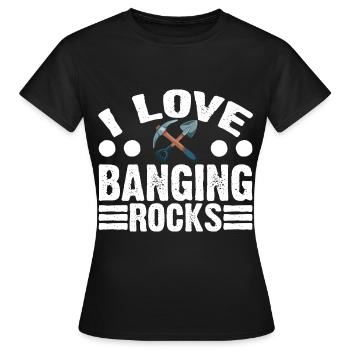 I Love Banging Rocks 3 - Frauen T-Shirt - Schwarz - Vorne - AI Model Female 172 dark (172cm)