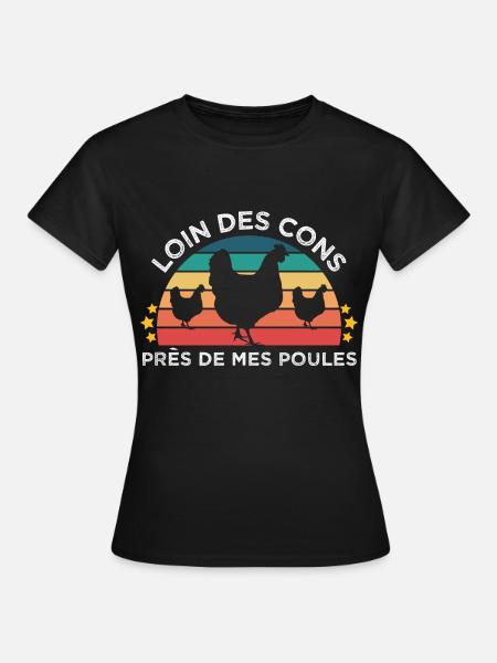 Poule humour près de mes poules cadeau fermier - T-shirt Femme - noir