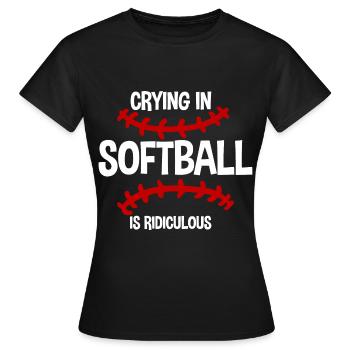 Pleurer Au Softball Est Ridicule 2 - T-shirt Femme - noir - Devant - AI Model Female 172 dark (172cm)