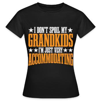 I Don't Spoil My Grandkids 7 - Frauen T-Shirt - Schwarz - Vorne - AI Model Female 172 dark (172cm)
