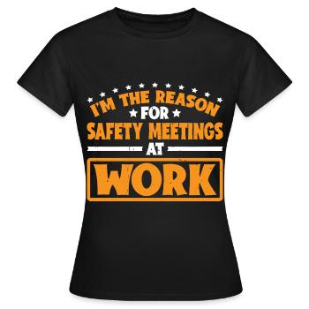 Je suis la raison pour laquelle les réunions de sécurité au travail 3 - T-shirt Femme - noir - Devant - AI Model Female 172 dark (172cm)