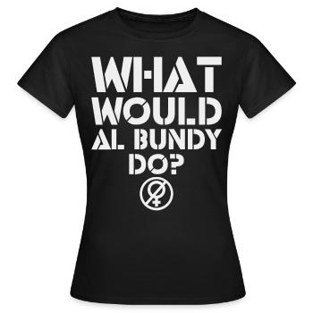 Que ferait Al Bundy ? Citation amusante - T-shirt Femme - noir - Devant - AI Model Female 172 dark (172cm)