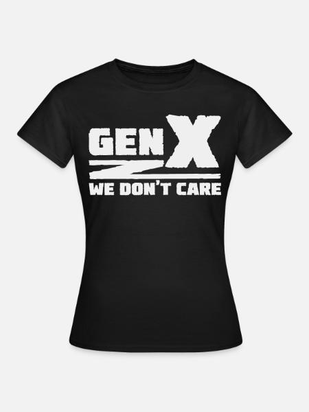 Generation X - Es ist uns egal - Frauen T-Shirt - Schwarz