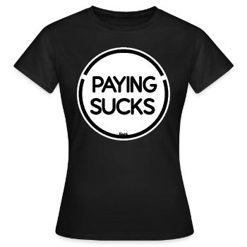 Paying is stupid - Women's T-Shirt - black - Front - AI Model Female 172 dark (172cm)