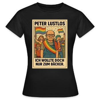 Peter Lustlos: Ich wollte doch nur zum Bäcker - Frauen T-Shirt - Schwarz - Vorne - AI Model Female 172 dark (172cm)