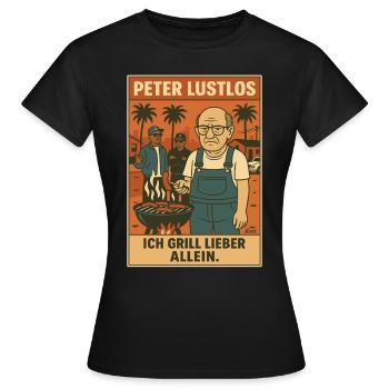 Peter Lustlos & Grillen: Ich grill lieber allein - Frauen T-Shirt - Schwarz - Vorne - AI Model Female 172 dark (172cm)